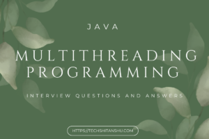 java multithreading programming Interview questions and answers